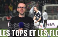Angers - Bordeaux : les tops et les flops I Girondins