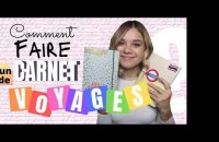 COMMENT FAIRE SON CARNET DE VOYAGE ?