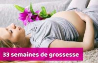 33 semaines de grossesse