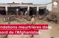 VIDEO. Inondations meurtrières dans le Nord de l'Afghanistan