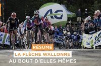 La Flèche Wallonne Femmes 2024 - Le Résumé Long - Au bout d'elles mêmes