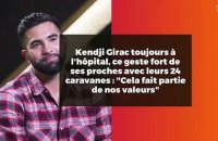 Kendji Girac toujours à l'hôpital, ce geste fort de ses proches avec leurs 24 caravanes : "Cela fait partie de nos valeurs"