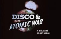 Disko ja tuumasõda Bande-annonce (EN)