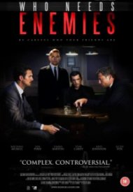 Affiche de Who Needs Enemies
