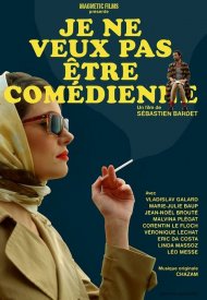 Affiche de Je ne veux pas être comédienne