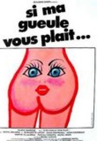 Affiche de Si ma gueule vous plaît...