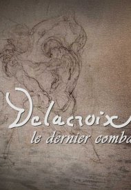 Affiche de Delacroix, le dernier combat