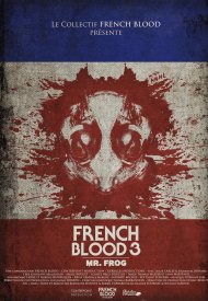 Affiche de French Blood 3 - Mr. Frog