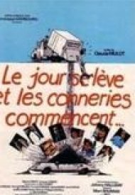 Affiche de Le Jour se lève et les conneries commencent