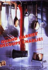 Affiche de Quand Harriet découpe Charlie