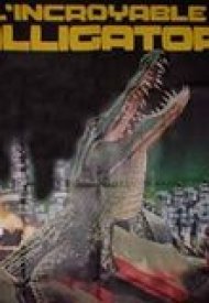 Affiche de L'Incroyable Alligator
