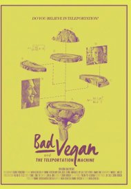 Affiche de Bad Vegan and the Teleportation Machine