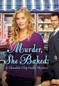 Affiche de Murder, She Baked: A Chocolate Chip Cookie Murder Mystery