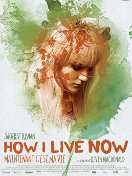 How I Live Now (Maintenant c'est ma vie)