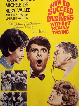 How to Succeed in Business Without Really Trying
