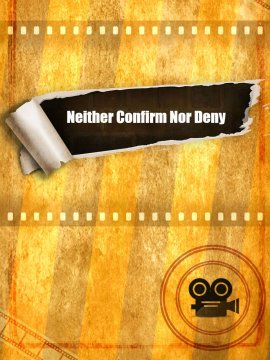 Neither Confirm Nor Deny
