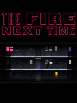 The Fire Next Time