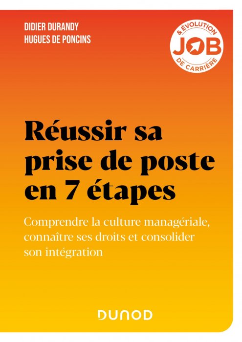 "Réussir sa prise de poste en 7 étapes" de Didier Durandy et Hugues de Poncins "Réussir sa prise de poste en 7 étapes" de Didier Durandy et Hugues de Poncins