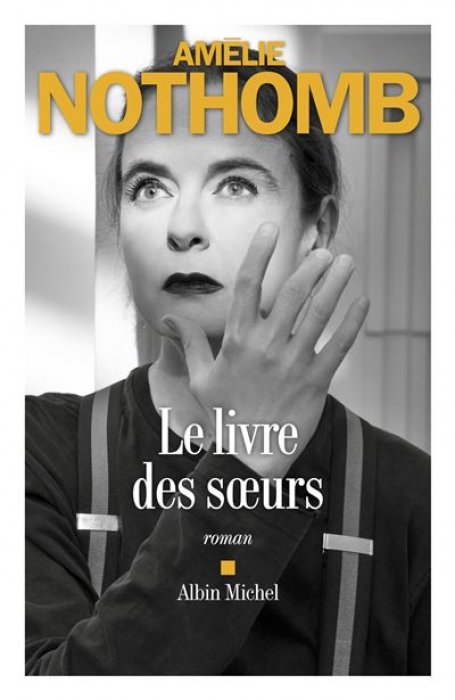 "Le livre des soeurs" de Amélie Nothomb "Le livre des soeurs" de Amélie Nothomb