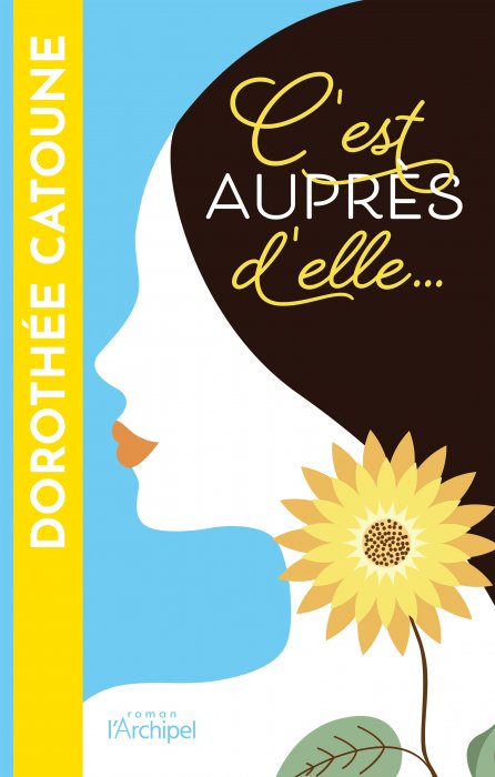 "C'est auprès d'elle" de Dorothée Catoune "C'est auprès d'elle" de Dorothée Catoune