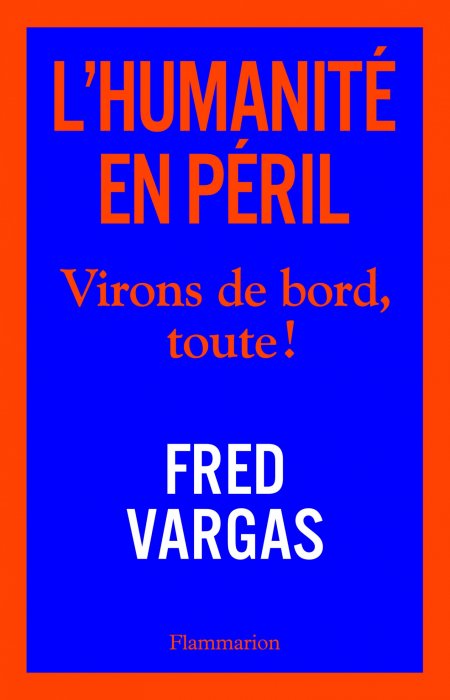 "L'humanité en péril" de Fred Vargas "L'humanité en péril" de Fred Vargas