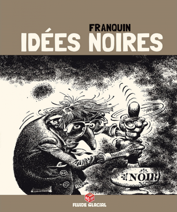 Idées noires : le côté obscur de Franquin Idées noires : le côté obscur de Franquin