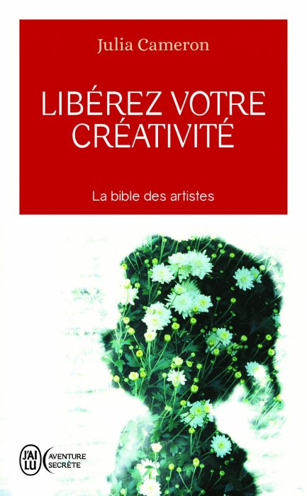 "Libérez votre créativité" de Julia Cameron "Libérez votre créativité" de Julia Cameron