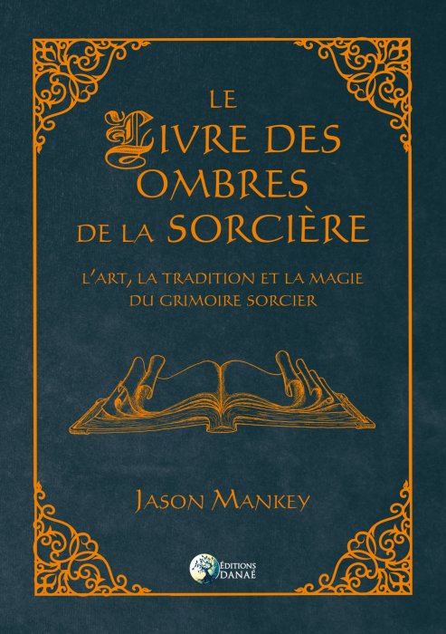"Le Livre des Ombres de la Sorcière" de Jason Mankey "Le Livre des Ombres de la Sorcière" de Jason Mankey