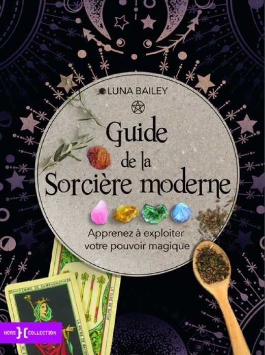 "Le Guide de la sorcière moderne" de Luna Bailey "Le Guide de la sorcière moderne" de Luna Bailey