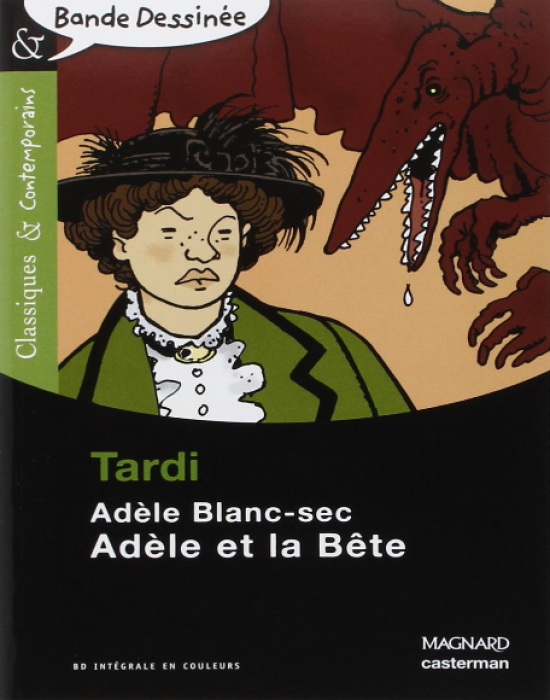 Adèle Blanc-Sec et ses aventures extraordinaires Adèle Blanc-Sec et ses aventures extraordinaires