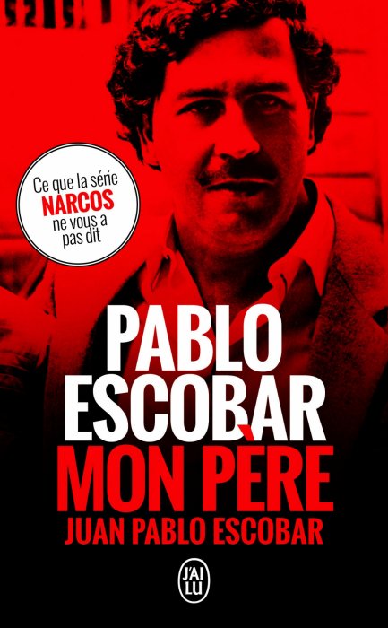 "Pablo Escobar, mon père" de Juan Pablo Escobar "Pablo Escobar, mon père" de Juan Pablo Escobar