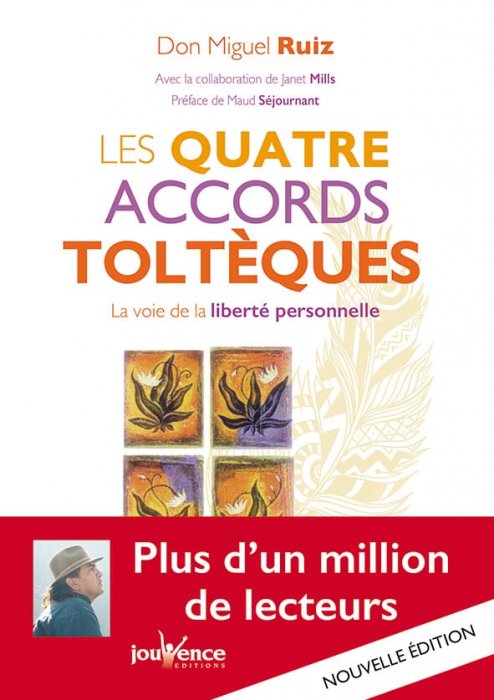 "Les quatre accords toltèques" de Don Miguel Ruiz "Les quatre accords toltèques" de Don Miguel Ruiz