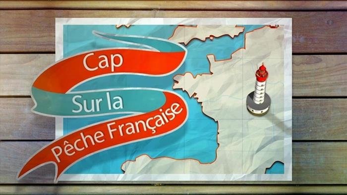 Cap sur la pêche française