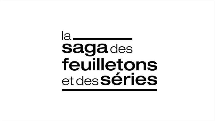 La saga des feuilletons et des séries