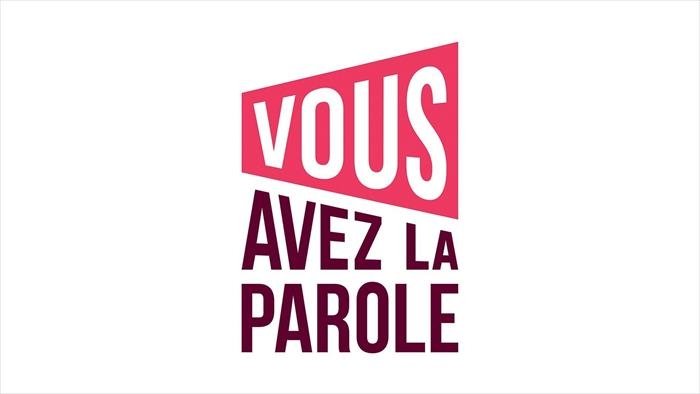 Vous avez la parole