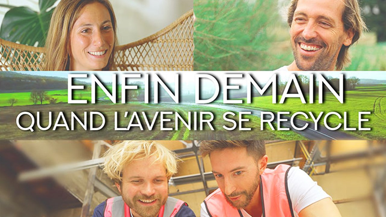 Enfin demain - Quand l'avenir se recyle