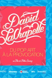 David LaChapelle - Du Pop Art à la Provocation