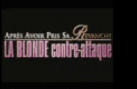 La Blonde contre-attaque - Teaser 1 - VF - (2003)