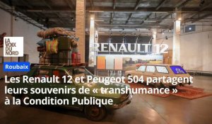 Les Renault 12 et Peugeot 504 partagent leurs souvenirs de « transhumance » à la Condition Publique à Roubaix