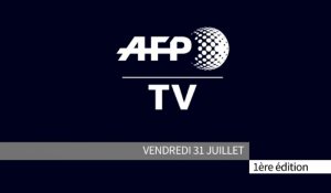 AFP - Le JT, 1ère édition du vendredi 31 juillet