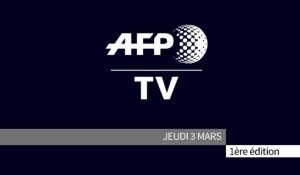 AFP - Le JT, 1ère édition du jeudi 3 mars
