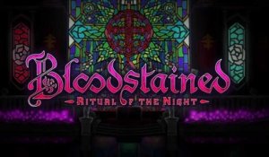 Bloodstained : Ritual of the Night - Development Update