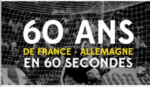 Euro 2016 : 60 ans de France - Allemagne en 60 secondes