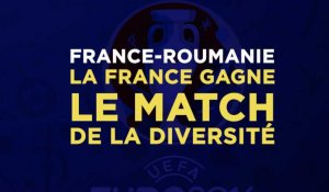 Euro 2016 : la France remporte le match de la diversité face à la Roumanie