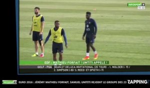 Euro 2016 : Jérémy Mathieu forfait, Samuel Umtiti rejoint le groupe des 23 (Vidéo)