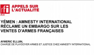 Amnesty International réclame un embargo sur les ventes d'armes françaises au Yémen