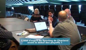 L'état d'esprit du Sporting de Charleroi avant le début des playoffs 1