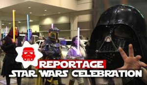 On a testé... La Star Wars Celebration !