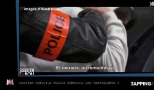 Dossier Tabou - Le témoignage accablant de la police, complice des trafiquants de drogue