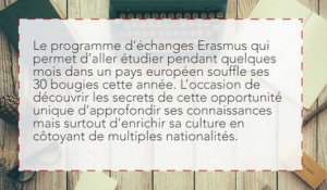Véritable emblème de l'échange culturel, Erasmus fête ses 30 ans